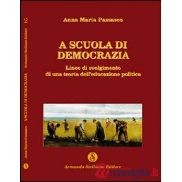 A scuola di democrazia. Linee di svolgimento di una teoria dell'educazione polit