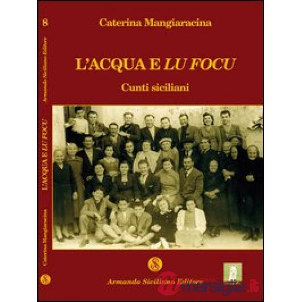 Acqua e lu focu. Cunti siciliani (L')