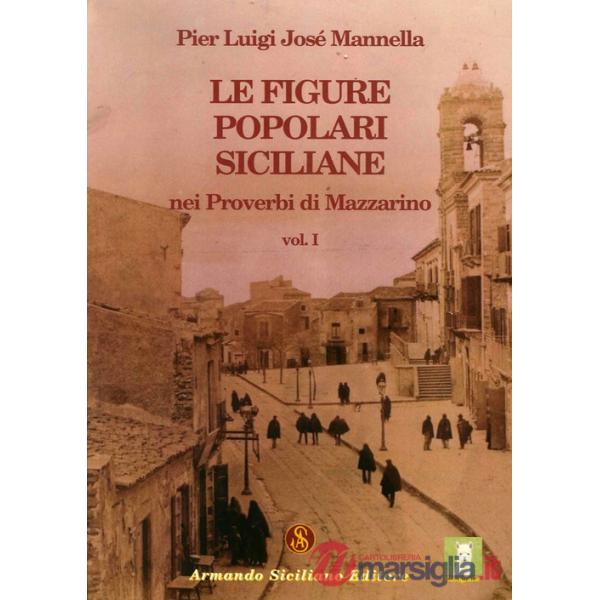 Figure popolari siciliane nei proverbi di Mazzarino (Le). Vol. 1