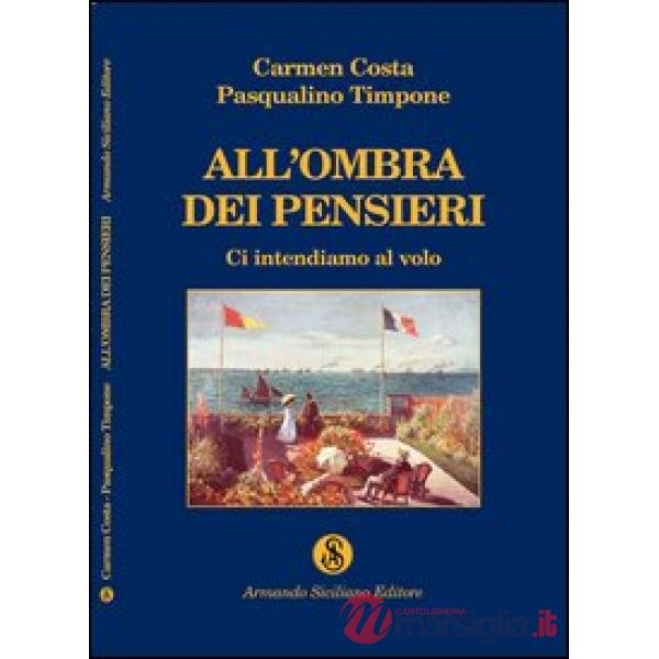 All'ombra dei pensieri. Ci intendiamo al volo