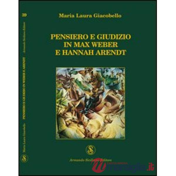 Pensiero e giudizio in Max Weber e Hannah Arendt