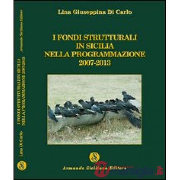 Fondi strutturali in Sicilia nella programmazione 2007-2013 (I)