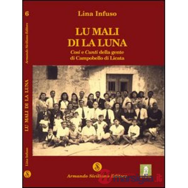Mali di la luna. Cosi e cunti della gente di Campobello di Licata (Lu)