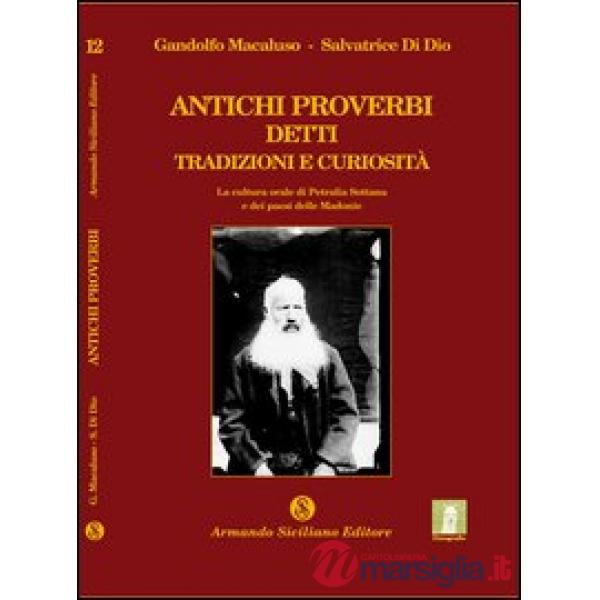 Antichi proverbi detti tradizioni e curiosità. La cultura orale di Petralia Sottana e dei paesi delle Madonie