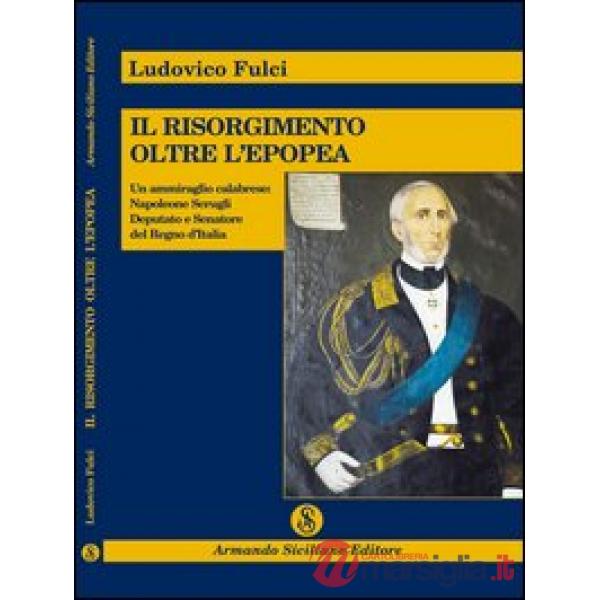Risorgimento oltre l'epopea. Un ammiraglio calabrese: Napoleone Scrugli deputato