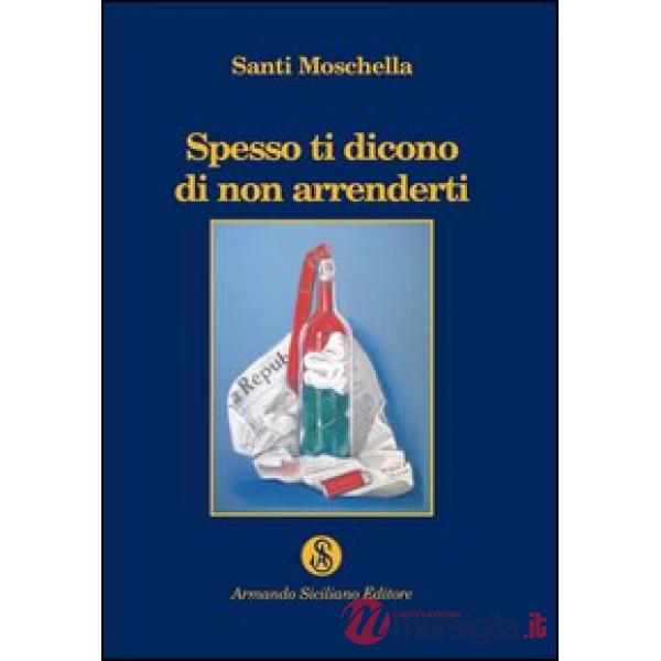 Spesso ti dicono di non arrenderti