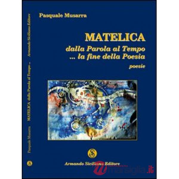 Matelica. Dalla parola al tempo... la fine della poesia
