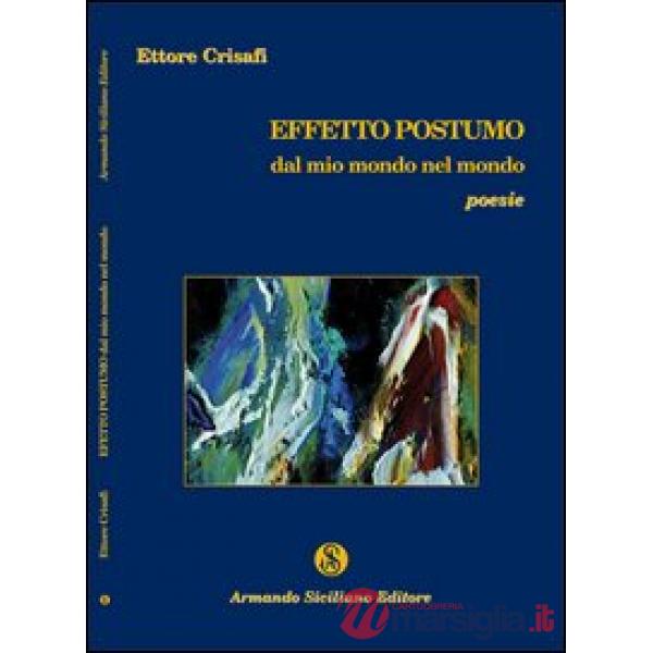Effetto postumo. Dal mio mondo nel mondo