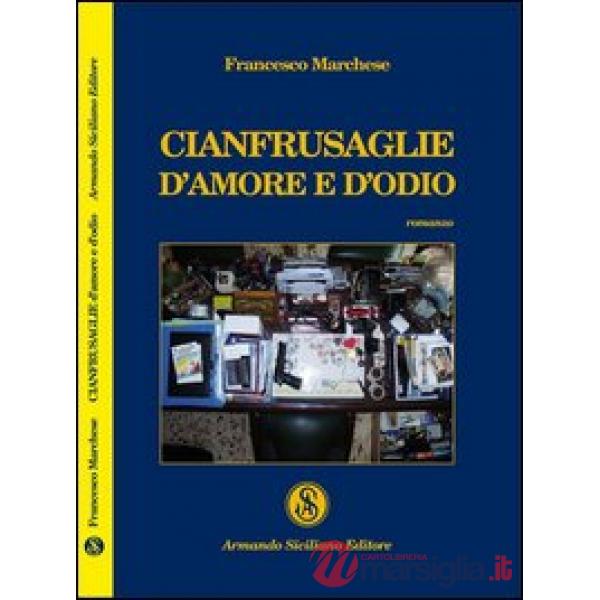 Cianfrusaglie d'amore e d'odio