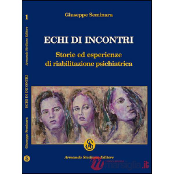 Echi di incontri. Storie ed esperienze di riabilitazione psichiatrica