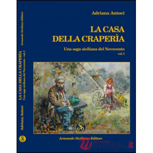 Casa della craperìa. Una saga siciliana del Novecento (La). Vol. 1