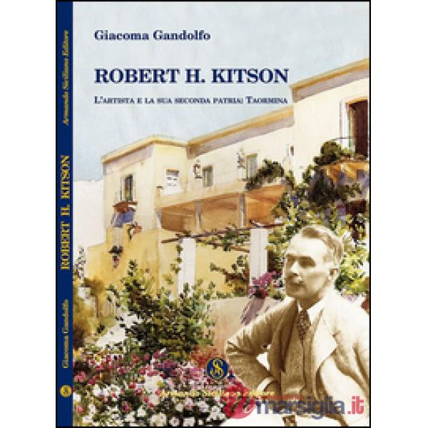 Robert H. Kitson. L'artista e la sua seconda patria. Taormina