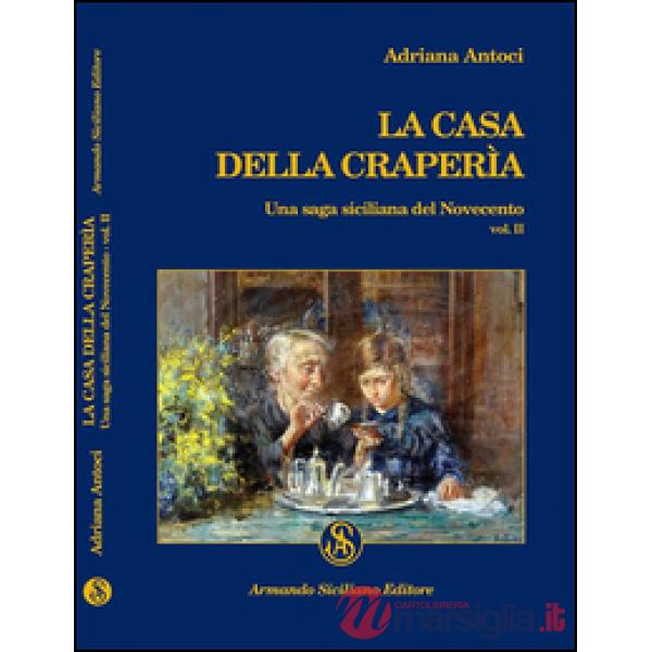 Casa della Craperìa. Una saga siciliana del Novecento (La). Vol. 2