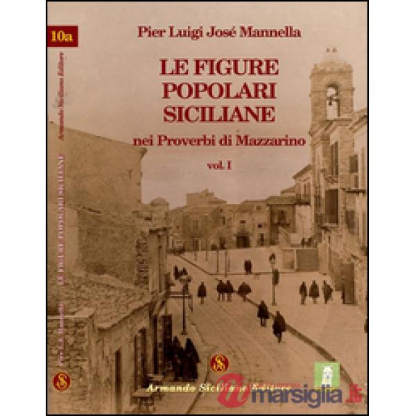 Figure popolari siciliane nei proverbi di Mazzarino (Le). Vol. 1