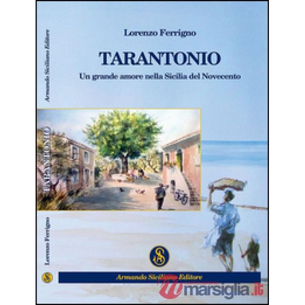 Tarantonio. Un grande amore nella Sicilia del Novecento