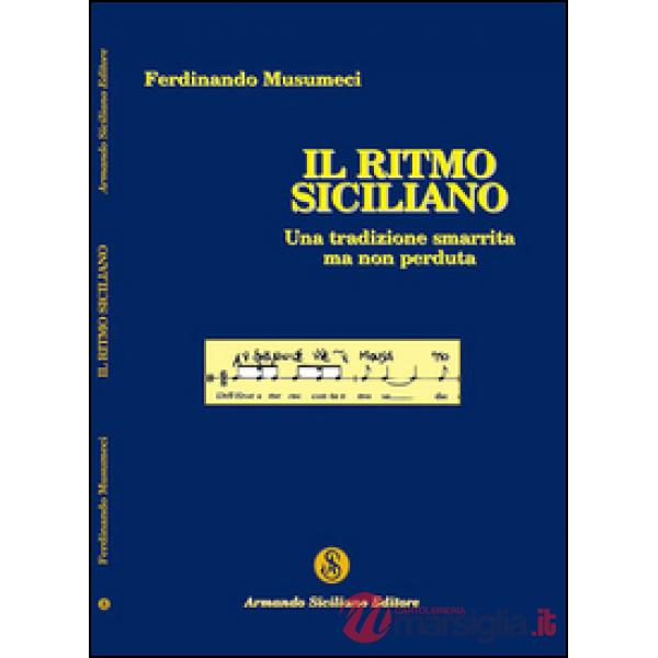 Ritmo Siciliano. Una tradizione smarrita ma non perduta (Il)