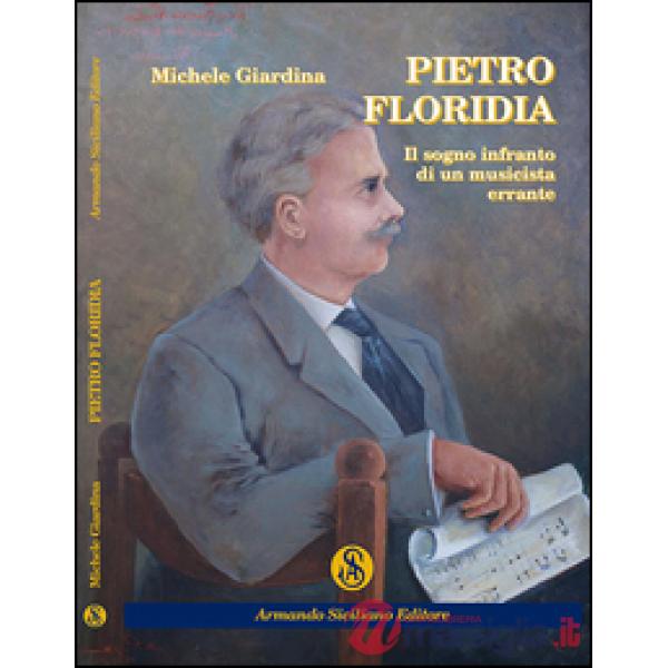 Pietro Floridia. Il sogno infranto di un musicista errante