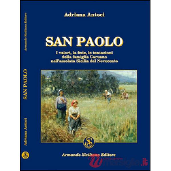 San Paolo. I valori, la fede, le tentazioni della famiglia Caruano nell'assolata