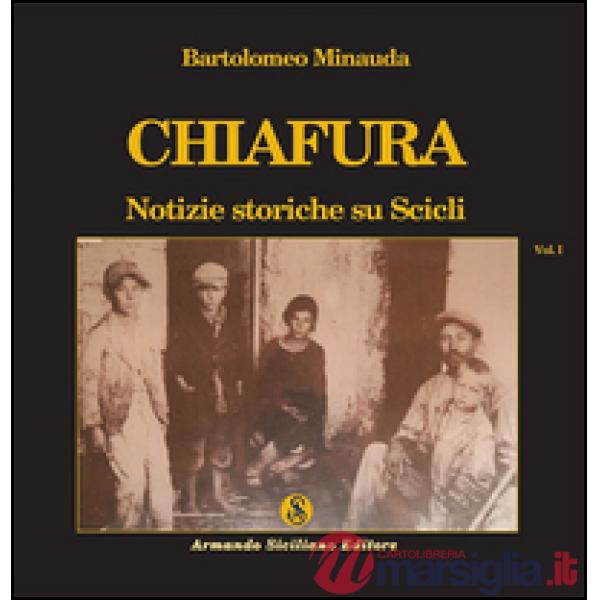Chiafura. Notizie storiche su Scicli. Vol. 1