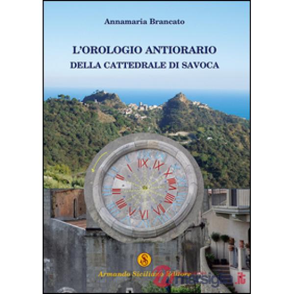 Orologio antiorario della cattedrale di Savoca (L')