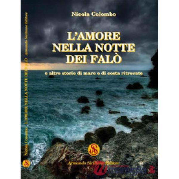 Amore nella notte dei falò e altre storie di mare e di costa ritrovate (L')