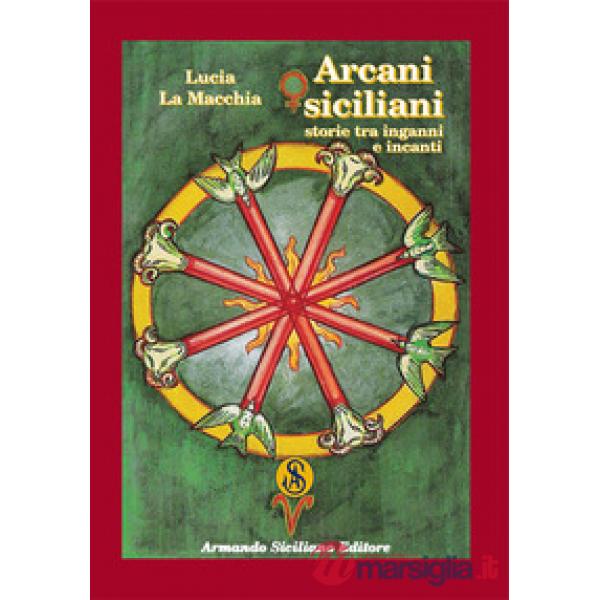 Arcani siciliani. Storie tra inganni e incanti