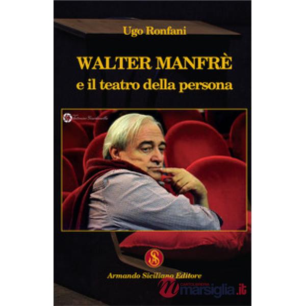 Walter Manfrè e il teatro della persona