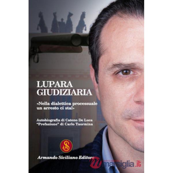 Lupara giudiziaria. "Nella dialettica processuale un arresto ci sta!"
