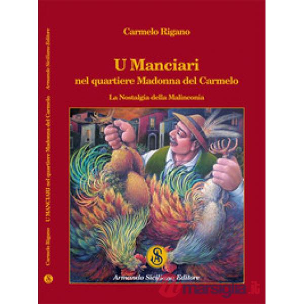 Manciari nel quartiere Madonna del Carmelo. La nostalgia della malinconia (U)