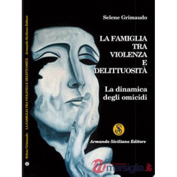 Famiglia tra violenza e delittuosità (La)