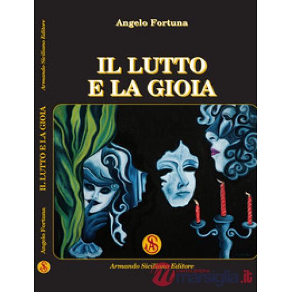 Lutto e la gioia (Il)