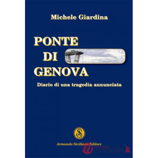 Ponte di Genova. Diario di una tragedia annunciata