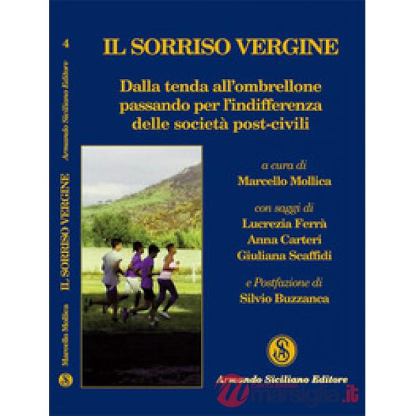 Sorriso vergine. Dalla tenda all'ombrellone passando per l'indifferenza delle so