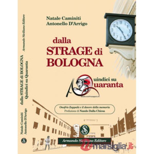 Dalla Strage di Bologna. Quindici Su Quaranta. Onofrio Zappalà e il dovere della memoria