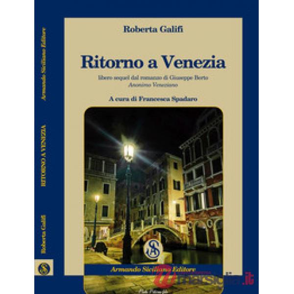 Ritorno a Venezia. Libero sequel di "Anonimo Veneziano" di Giuseppe Berto
