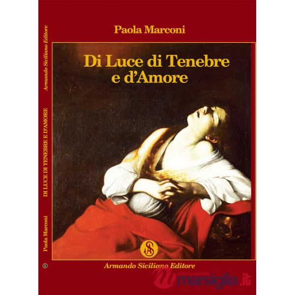 Di luce di tenebre e d'amore