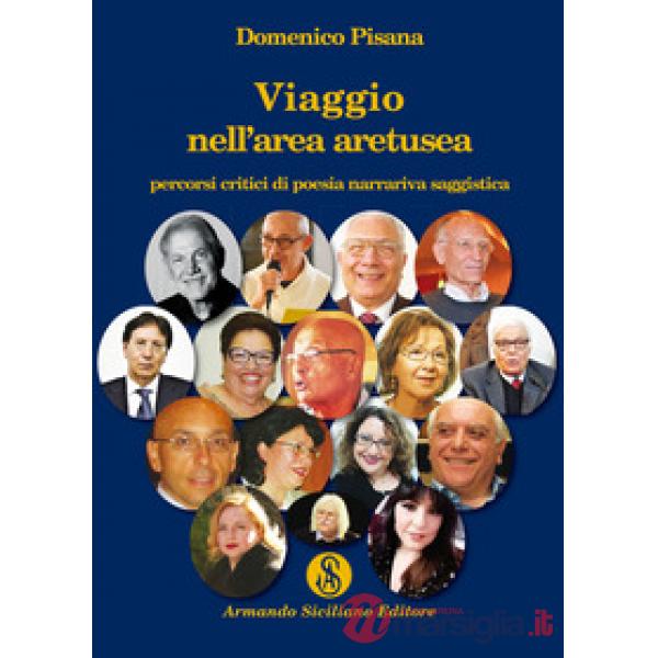 Viaggio nell'area aretusea Percorsi critici di poesia, narrariva, saggistica
