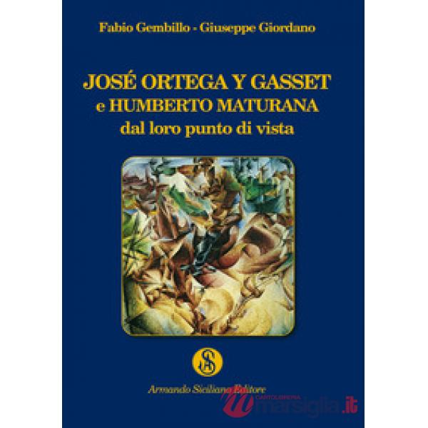 José Ortega y Gasset e Humberto Maturana dal loro punto di vista