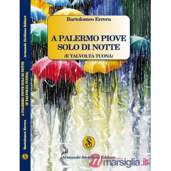 Palermo piove solo di notte (e talvolta tuona) (A)
