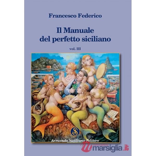 Manuale del perfetto siciliano (Il). Vol. 3