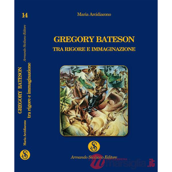 Gregory Bateson, tra rigore e immaginazione