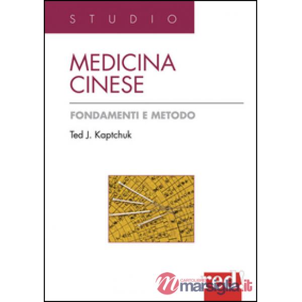 Medicina cinese. Fondamenti e metodo. Ediz. illustrata