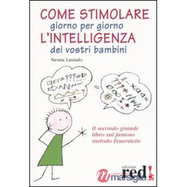 Come stimolare giorno per giorno l'intelligenza dei vostri bambini