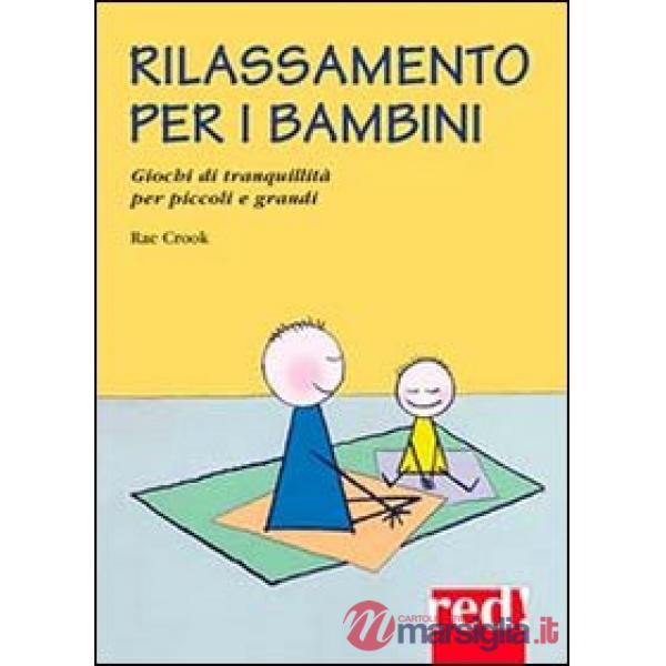 Rilassamento per i bambini. Giochi di tranquillità per piccoli e grandi
