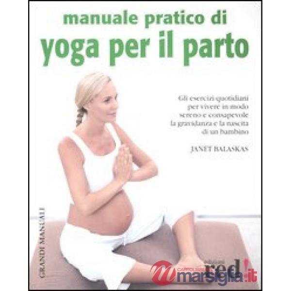 Manuale pratico di yoga per il parto