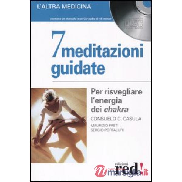 7 meditazioni guidate. Per risvegliare l'energia dei chakra. Con CD Audio