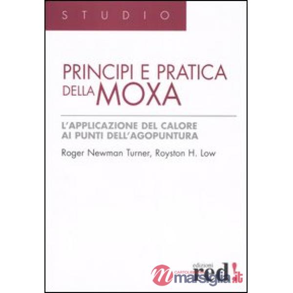 Principi e pratica della moxa. Ediz. illustrata