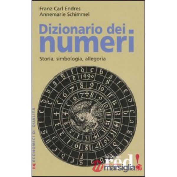 Dizionario dei numeri. Storia, simbologia, allegoria