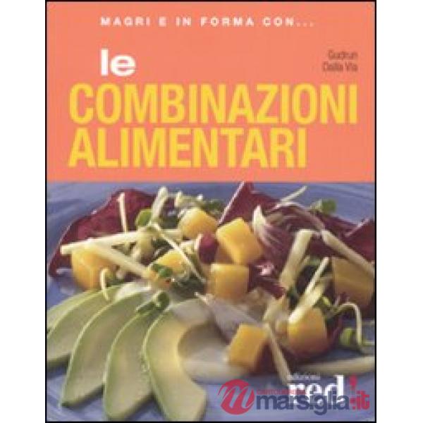 Combinazioni alimentari. Ediz. illustrata (Le)