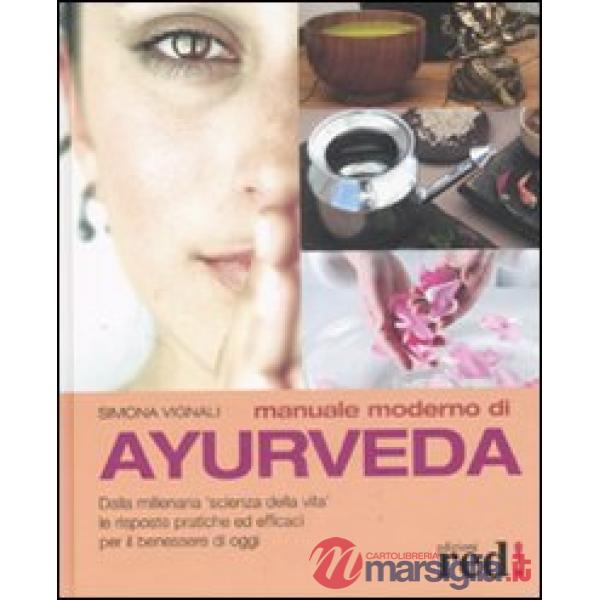 Manuale moderno di ayurveda. Ediz. illustrata